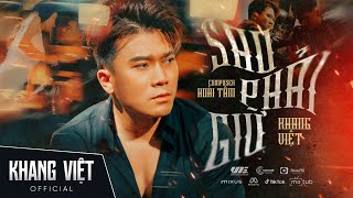 SAO PHẢI GIỮ - KHANG VIỆT | OFFICIAL MUSIC VIDEO