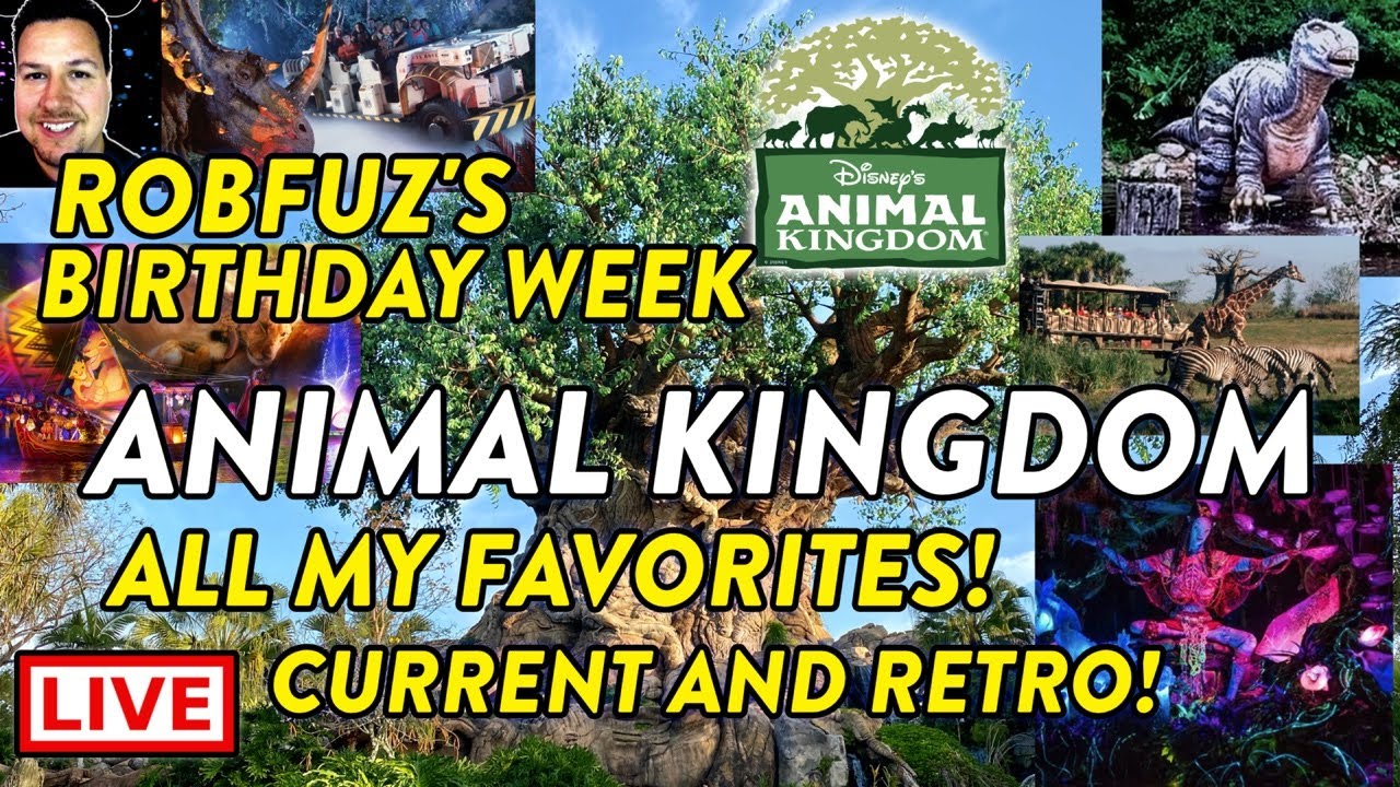 🔴 RobFuz's Birthday Week 🔥 My Favorite Animal Kingdom Attractions 🌐 Current & Retro 🚀 Live