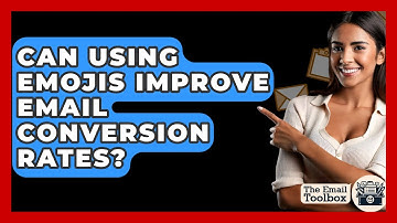 Can Using Emojis Improve Email Conversion Rates? - TheEmailToolbox.com