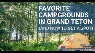 Camping in Grand Teton National Park | Best Options and How to Get a Site