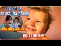 ASÍ ES EL PRIMER DIA DE ADRIANA EN LA ESCUELA INFANTIL  👶🏻🧸