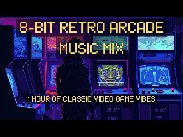 8-Bit Retro Arcade Music Mix | 1 Hour of Classic Video Game Vibes