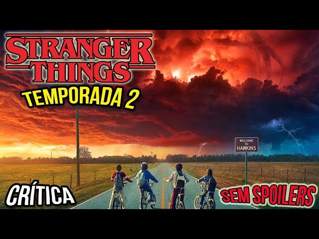 Crítica  Stranger Things - 2ª Temporada - Plano Crítico