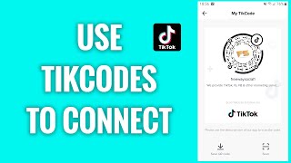 How To Use TikCodes To Connect With Others screenshot 4