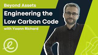 « Beyond Assets » - Ep. 1 : Yoann | Engineering the Low-Carbon Code