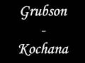 Grubson - Kochana (+tekst)