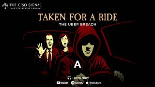 THE UBER BREACH: HOW A 17-YEAR-OLD HACKED A FORTUNE 500 COMPANY