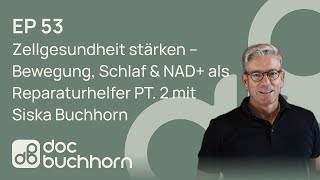 EP 53: Zellgesundheit stärken – Bewegung, Schlaf & NAD+ als Reparaturhelfer PT. 2