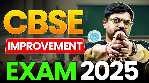 CBSE Improvement Exam 2025 | How to Register for the Improvement Exam? | CBSE 2025