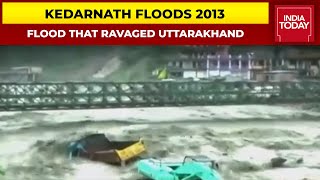 Kedarnath Floods 2013: The Deluge That Brought Death And Destruction