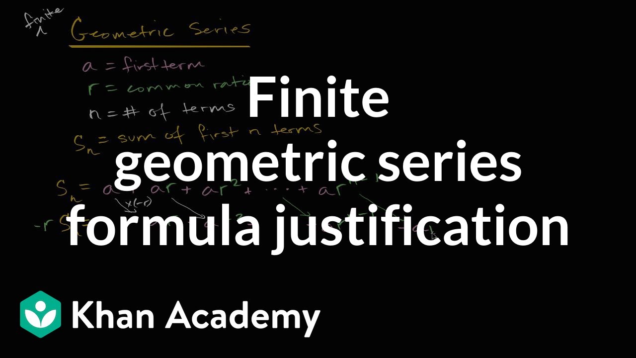 Finite Geometric Series Formula Video Khan Academy