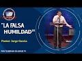 LA FALSA HUMILDAD        Pastor Jorge Garcia   ID62721