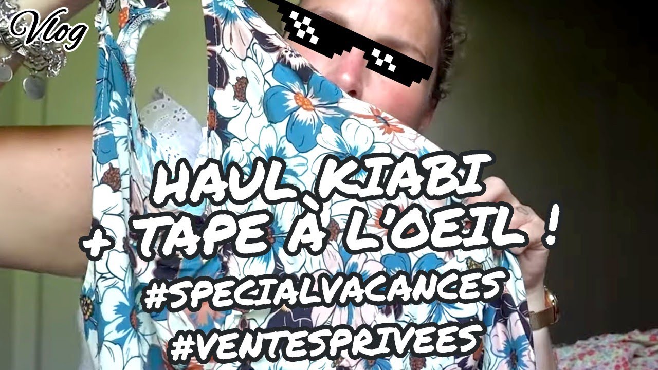 [. HAUL .] SPÉCIAL VACANCES : DÉVALISAGE CHEZ @Kiabi ET TAPE À L'OEIL  ❤️