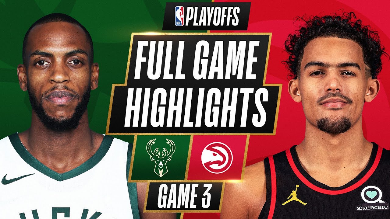 Milwaukee Bucks defeat Atlanta Hawks in Game 3 behind Khris ...