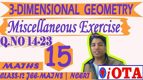 Q.NO 14-23 | MISCELLANEOUS EXERCISE | L-15 | 3-DIMENSIONAL GEOMETRY | CLASS-12 | NCERT-MATHS