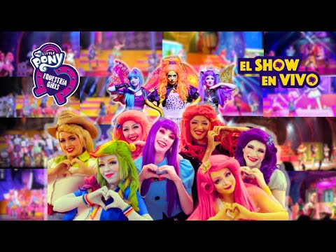 My Little Pony & Equestria Girls: El Show En Vivo - Show Completo