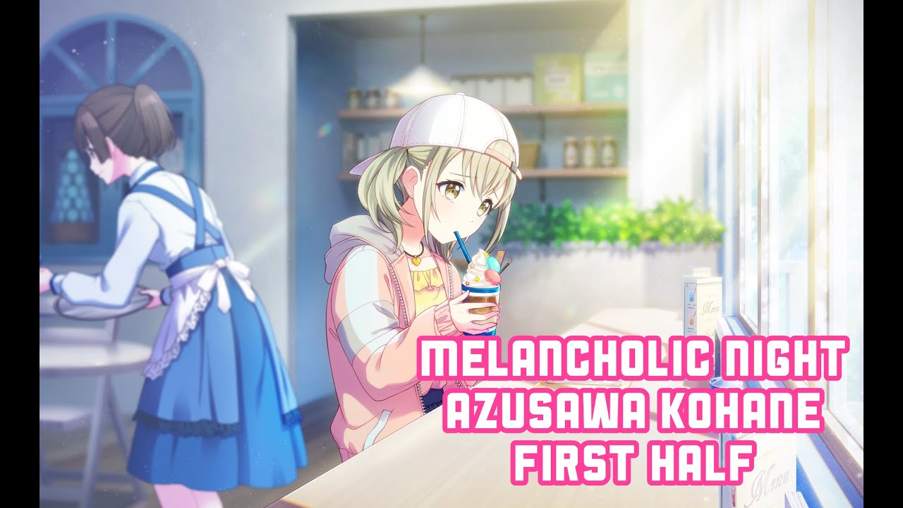 [Eng Sub] 3* Melancholic Night Azusawa Kohane First Half - Project Sekai Colorful Stage