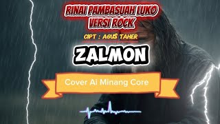 Download Lagu Rinai Pambasuah Luko Versi Rock - Zalmon [Cover Ai Minang Core]  MP3