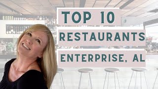 TOP 10 RESTAURANTS| Moving to Enterprise, AL? Here are 10 Great Restaurants You Should Try Today!