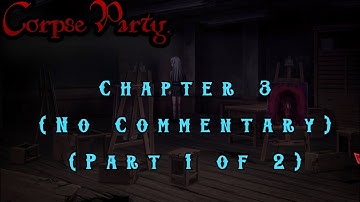 * No Commentary * Corpse Party (2021) Chapter 3 Part 1