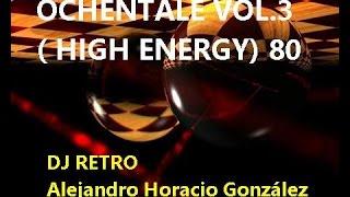 OCHENTALE VOL 3 (High Energy) 80 Dj Retro A.H.G