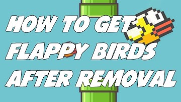 How To Get Flappy Bird After Removal - iOS & Android + Download!
