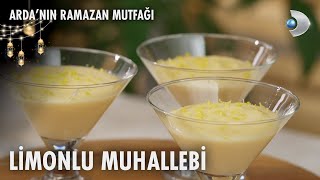 Limonlu Muhallebi Tarifi Ardanın Ramazan Mutfağı 04.03.2025