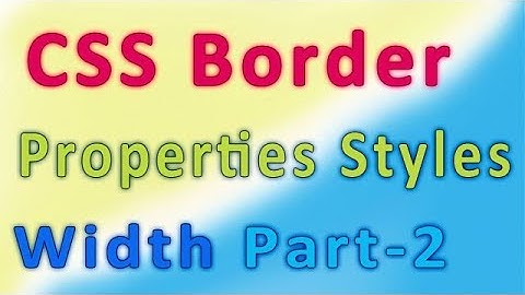 CSS border properties styles, radius, width Part- 2