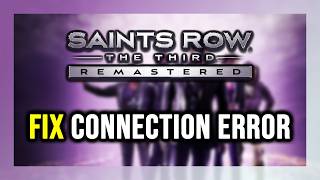 How to FIX Saints Row: The Third Connection Error / Server Error!