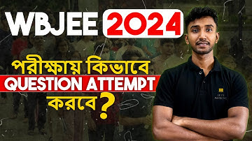 WBJEE 2024 : How to Attempt Questions in Exam | Best Strategy for WBJEE 2024 Exam | Let
