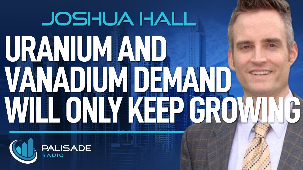 Joshua Hall: Uranium Series Part Ten: Uranium and Vanadium Demand Will Only Keep Growing