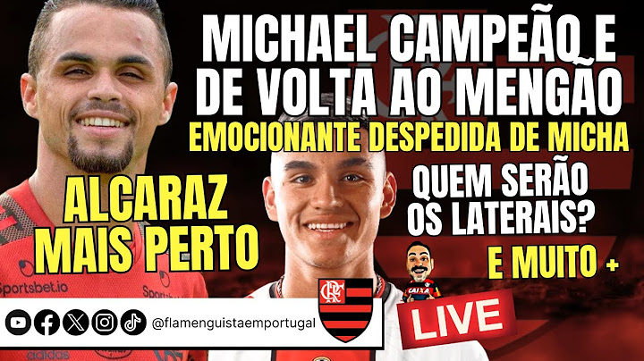MICHAEL CAMPEÃO E DE VOLTA AO MENGÃO | CARLOS ALCARAZ MAIS PERTO | QUEM SERÃO OS LATERAIS? | E+