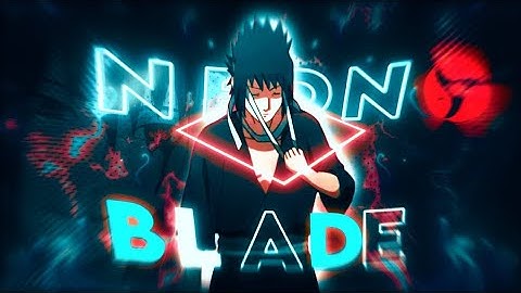 NEON BLADE II SASUKE UCHIHA II PRESET (XML +CLIPS) 🤯