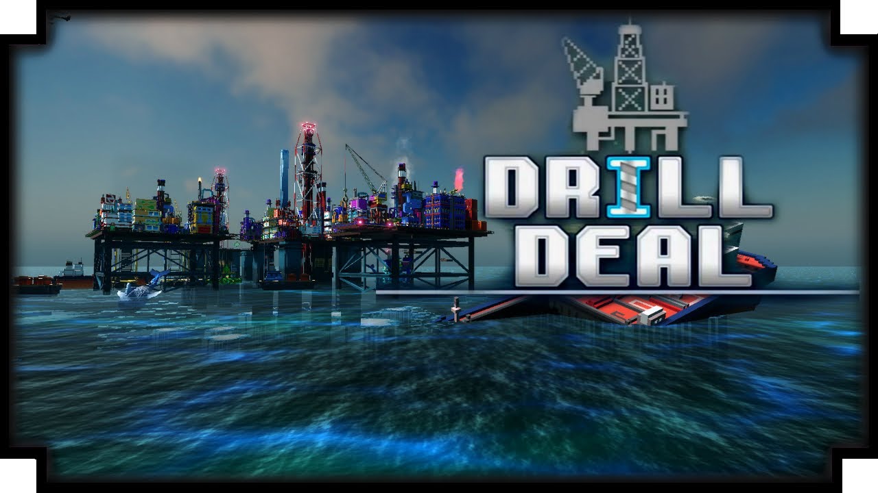 Drill Deal - (Ocean Platform Building Sim)