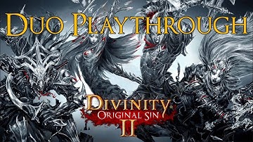 Divinity: Original Sin II - Duo Playthrough Part 2: Escaping Fort Joy