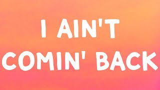 Morgan Wallen, Post Malone - I Ain’t Comin’ Back (Lyrics)
