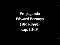 PROPAGANDA, Edward Bernays, Cap. III-IV, LECTURA