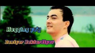 Doniyor Bekturdiyev-Haqqing yo'q | Дониер Бектурдиев-Хаккинг йук
