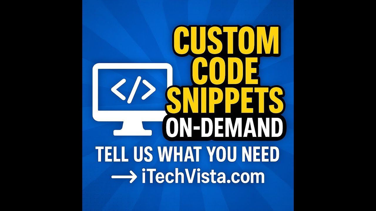 💻 Custom Code Snippets On-Demand to Enhance Your Website Design | iTechVista.com