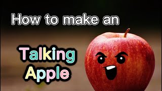 How to make an Apple smiling and talking Fruit stop motion
