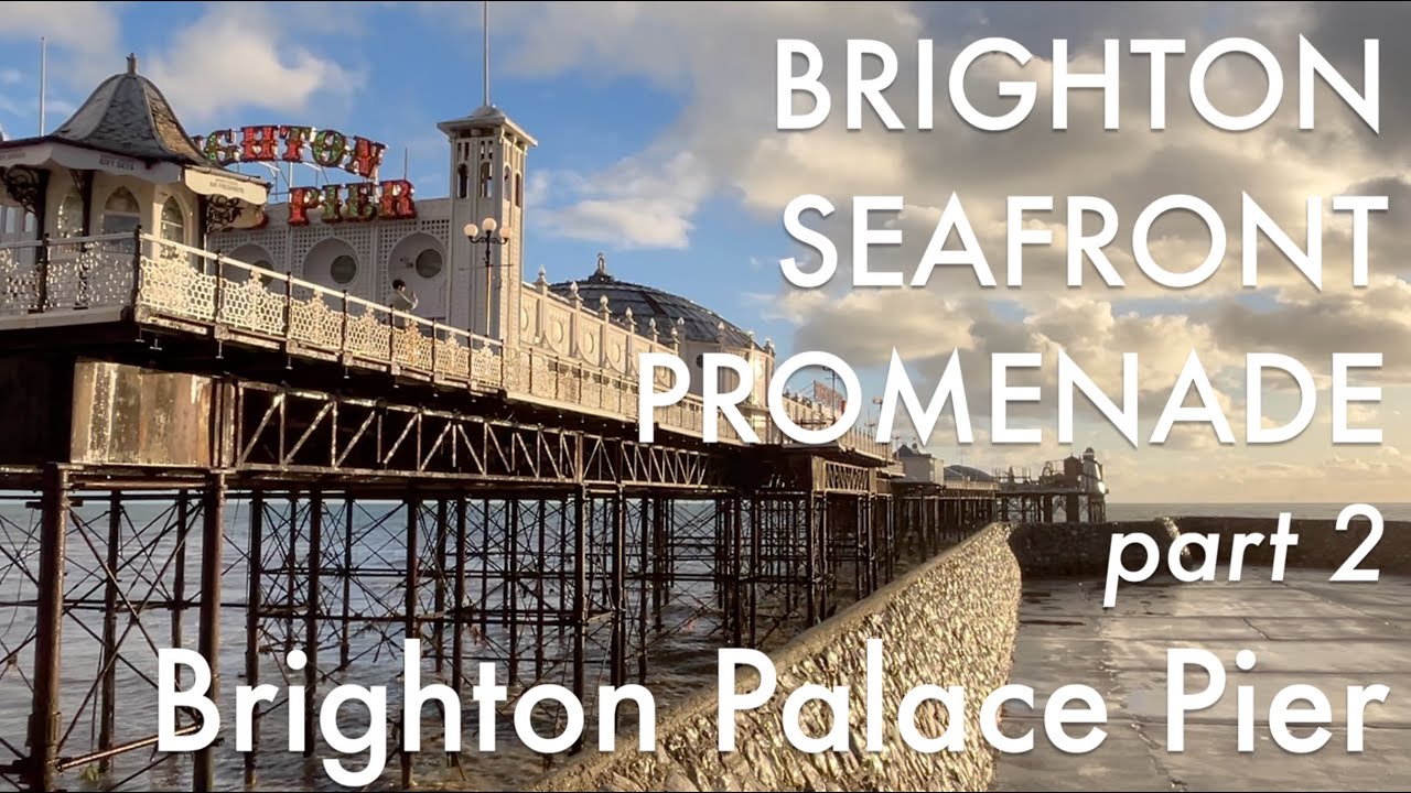 WALKING BRIGHTON / walk.03 - Brighton Seafront Promenade. Brighton Palace pier to Brighton Marina