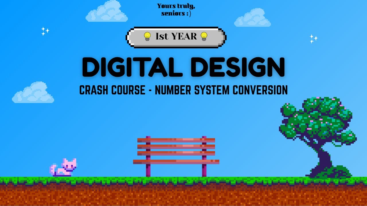 Digital Design Crash Course - Number System Conversion | Yours Truly ...