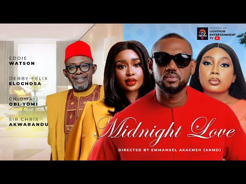 MID-NIGHT LOVE-EDDIE WATSON, DEBBY FELIX, CHIOMA OBIYOMI -NEW NIGERIAN MOVIE 2023 LATEST FULL MOVIE