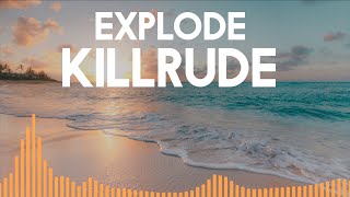 Explode - Killrude Зарубежные песни Хиты  Популярные Песни Слушать Бесплатно