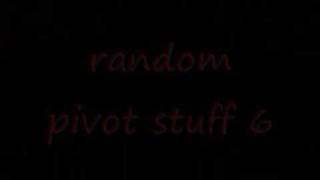 random pivot stuff 6