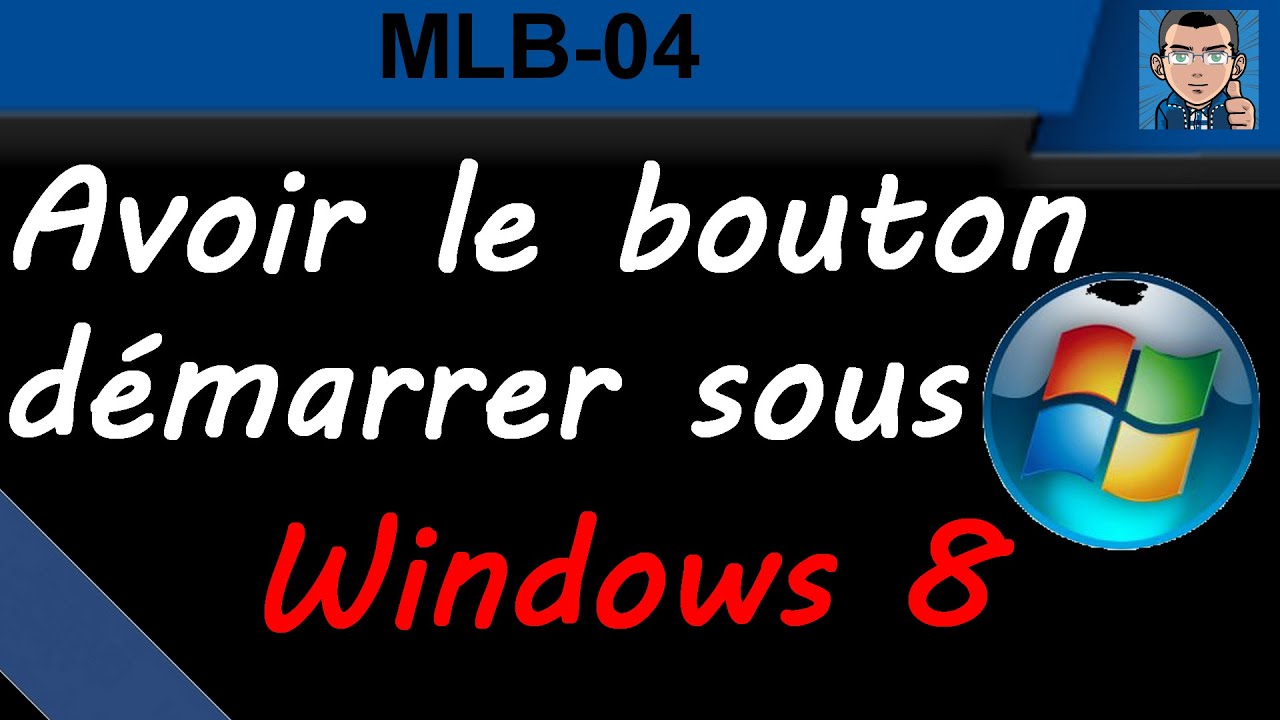 Comment avoir le bouton demarrer sous windows 8 - YouTube