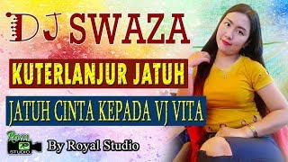 DJ Terlanjur Cinta - OT Swaza Pagar Dewa OKI