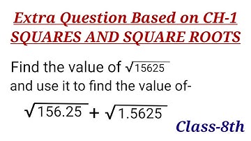 Find the value of √15625 and use it to find the value of √156.25 + √1.5625