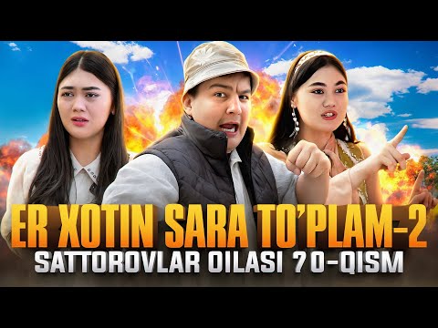 ER XOTIN SARA TO'PLAM-2 / SATTOROVLAR OILASI 70-QISM