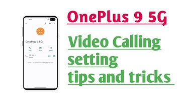 OnePlus 9 5G Video Calling setting tips and tricks